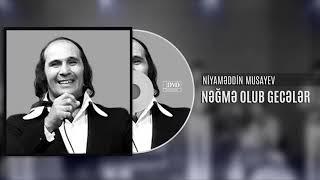 Niyaməddin Musayev – Nəğmə olub gecələr (Audio)