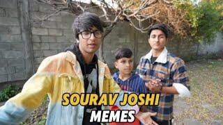 Sourav Joshi Memes | Mairaj Edits