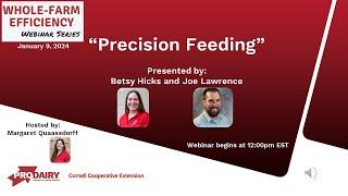 Precision Feeding.  Whole Farm Efficiency Webinar Series