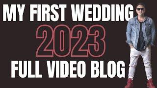 MY FIRST WEDDING 2023 FULL VIDEO BLOG #dj