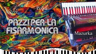 Pazzi per la Fisarmonica | Italian Accordion Folk Music | Tarantella, Polka, Tango, Fox