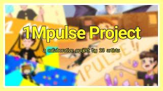 1Mpulse Project || CONGRATS ON 1M IMPULSE!!!!