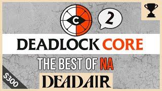 Deadlock Core #2 Tournament $300 Prize Pool! - Day 2