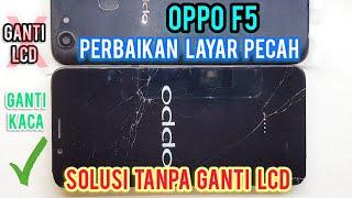 OPPO F5 LAYAR RETAK TANPA GANTI LCD ‼ TUTORIAL REPAIR TOUCHSCREEN OPPO F5