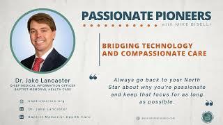 Bridging Technology and Compassionate Care with Dr  Jake Lancaster