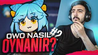 OwO Nasıl Oynanır Detaylı Anlatım #2