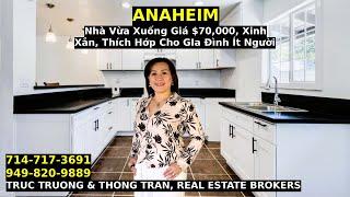 Truc Truong R.E. Broker - Nhà Anaheim Vừa Xuống Giá $70,000, Thích Hợp Cho Gia Đình Ít Người