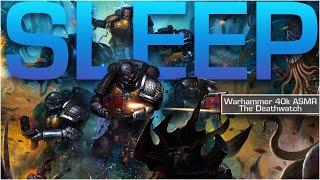 The Deathwatch’s Eternal Vigil | Warhammer 40K ASMR Sleep Story