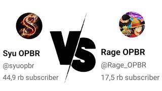 Syu OPBR VS Rage OPBR | YOUTUBER VS YOUTUBER | GAMEPLAY | ONE PIECE BOUNTY RUSH | OPBR