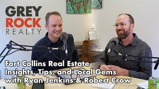 Fort Collins Real Estate Insights, Tips, and Local Gems with Ryan Jenkins & Robert Crow | TGRRP