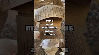 TOP 5 most mysterious ancient artifacts
