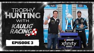 Homecoming | Trophy Hunting with Kaulig Racing Episode 3 | NASCAR