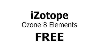 iZotope Ozone 8 Elements for Free | Here's How to Get It!