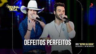 Fiduma & Jeca - DEFEITOS PERFEITOS ft. Cesar Menotti e Fabiano (DVD)