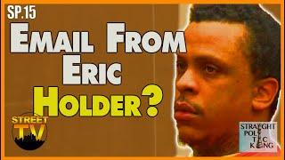 Did Eric Holder really communicate with a Youtuber? (SP15)