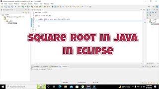 how to take square root of a number in java in eclipse | find under root in eclipse