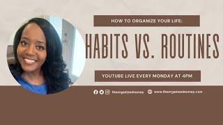 How To Organize Your Life: Habits vs. Routines