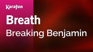 Breath - Breaking Benjamin | Karaoke Version | KaraFun