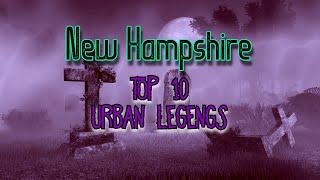 New Hampshire Top 10 Urban Legends