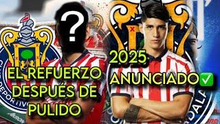 EL JUGADOR QUE SE ANUNCIA DESPUÉS DE PULIDO 2025 CHIVAS