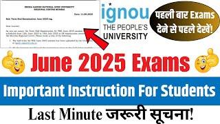 (Big Update) IGNOU June 2025 Exam Important Instruction || IGNOU June 2025 Exams New Update