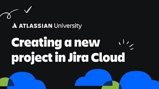 Creating a new project in Jira Cloud