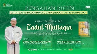 KAJIAN TAUHID - KITAB ZADUL MUTTAQIN  | GURU MUHAMMAD RIJANI / 21 SEPTEMBER 2024