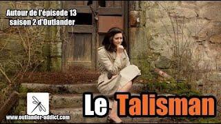 Le Talisman || Autour de l'épisode 13 saison 2 d'Outlander || Analyse d'épisode