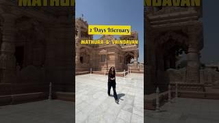 2 Days Itinerary of Mathura & Vrindavan | Things to do in Vrindavan | Must visit temples India