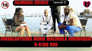 owahlanyiswa ikuku walobola emgwaqeni u-r100 000  -  SILUNGISA UMJOLO episode 21