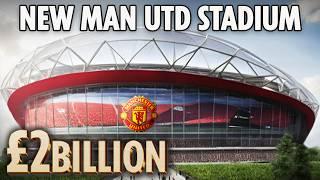 Inside Man Utd's new £2BILLION stadium plans with jaw-dropping Old Trafford project to dwarf Anfield