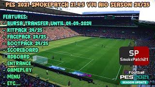 PES 2021 SMOKEPATCH 21.4.5 V14 AIO SEASON 24/25 - FULL FEATURES UPDATE