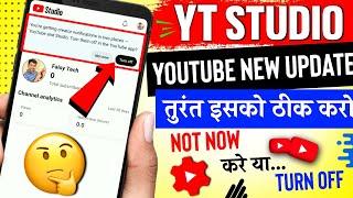 You're getting creator notifications in two places youtube and studio || Not now or Turn Off