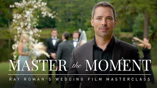 Ray Roman's Wedding Masterclass "Master the Moment" - MZed Course Trailer