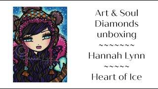 Art & Soul Diamonds unboxing~Hannah Lynn~Heart of Ice