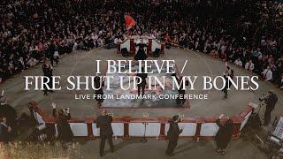 I Believe / Fire Shut Up In My Bones | Live | Landmark 2023