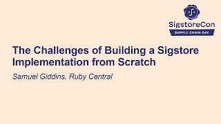 The Challenges of Building a Sigstore Implementation from Scratch - Samuel Giddins, Ruby Central