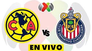 AMERICA VS GUADALAJARA EN VIVO - LIGA MX APERTURA 2024 - CLASICO NACIONAL - DONDE VER EN VIVO