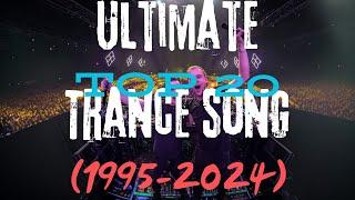 ULTIMATE TOP 20 TRANCE SONGS (1995-2024)