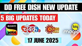 DD Free Dish 5 New Big Updates Today | Big Magic, Sony Wah, Sun Neo & More | DD Free Dish New Update