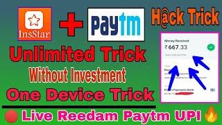 InsStar App Unlimited In One Device Trick ll Live Reedam Paytm ll Today New Earning App