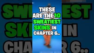 10 *SWEATIEST* CHAPTER 6 Skins.. (Fortnite)