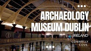 Archaeology Museum Dublin | Dublin | Ireland | Museums in Dublin | Things to do in Dublin