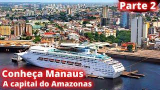 (#2) CONHEÇA MANAUS A METRÓPOLE DO AMAZONAS AQUI NO Cidades & Cia