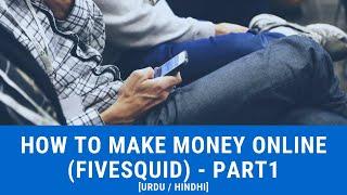 How To Make Money Online as a Freelancer (Fivesquid) - Part 1 [Urdu /Hindhi]