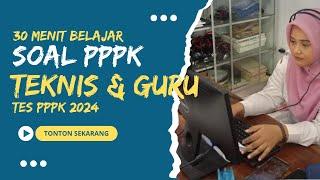 30 MENIT MAHIR SOAL PPPK TEKNIS 2024 #pppkteknis #pppkguru