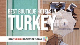 Best Boutique Hotels in Turkey: Luxury, Charm, and Unforgettable Stays