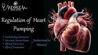 Regulation of Heart Pumping: Frank-Starling Mechanism, Autonomic Control, Ion & Temperature Effects