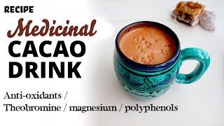 Delicious Cacao Drink Recipe / High Flavanol Ceremonial Chocolate and its Health Benefits