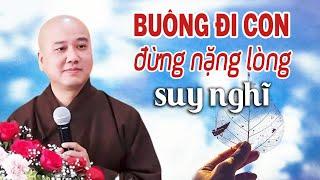 Nếu cuộc sống QUÁ MỆT MỎI " thì hãy buông đi để bớt khổ" - Thầy Thích Pháp Hòa